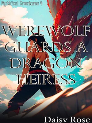 cover image of Werewolf Guards a Dragon Heiress